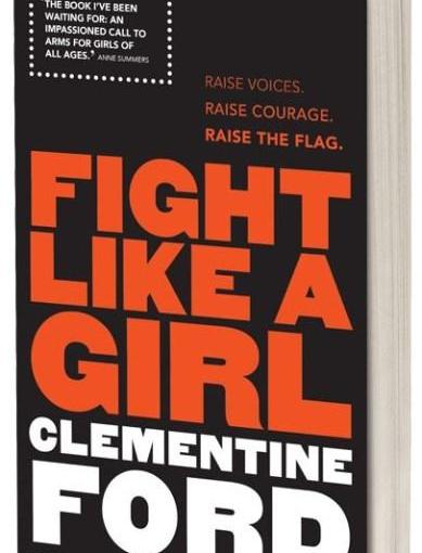 Fight Like A Girl – Clementine Ford